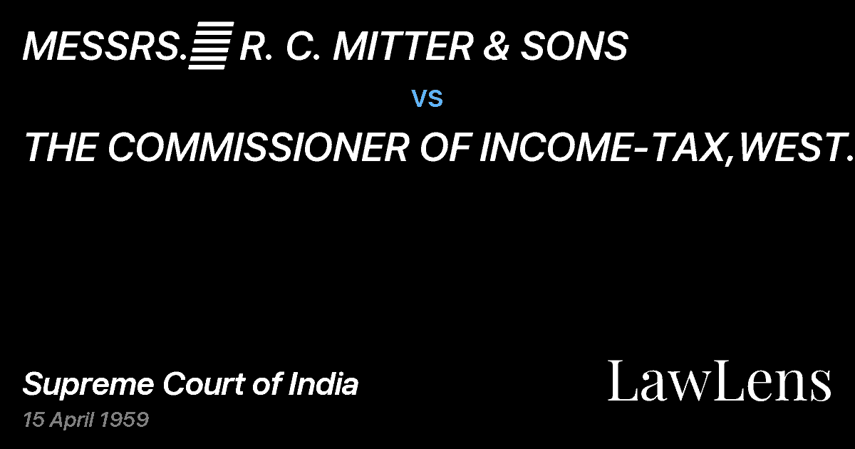Preview image for MESSRS.	 R. C. MITTER & SONS vs. THE COMMISSIONER OF INCOME-TAX,WEST BENGAL, CALCUTTA