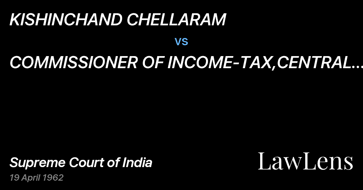 Preview image for KISHINCHAND CHELLARAM vs. COMMISSIONER OF INCOME-TAX,CENTRAL BOMBAY