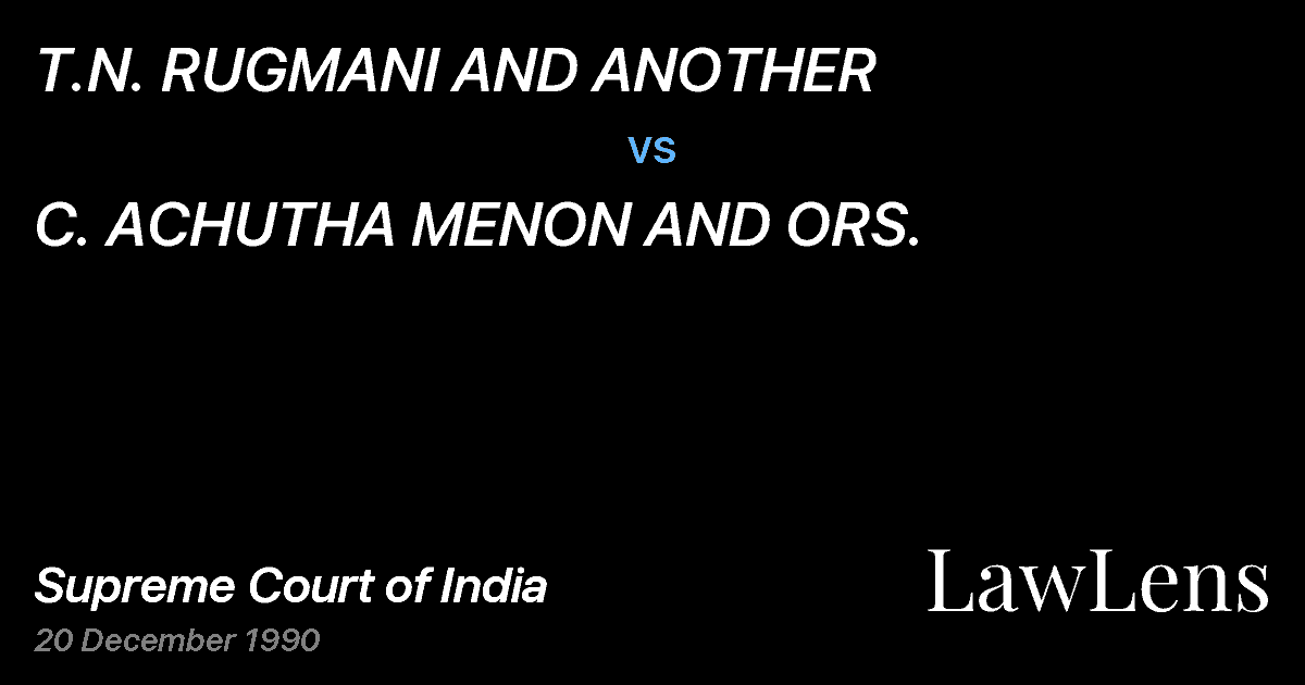 Preview image for T.N. RUGMANI AND ANOTHER vs. C. ACHUTHA MENON AND ORS.
