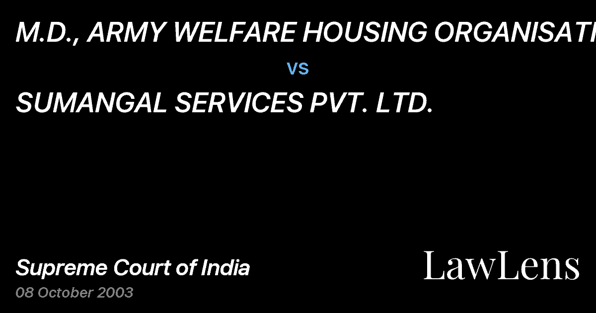 Preview image for M.D., ARMY WELFARE HOUSING ORGANISATION vs. SUMANGAL SERVICES PVT. LTD.