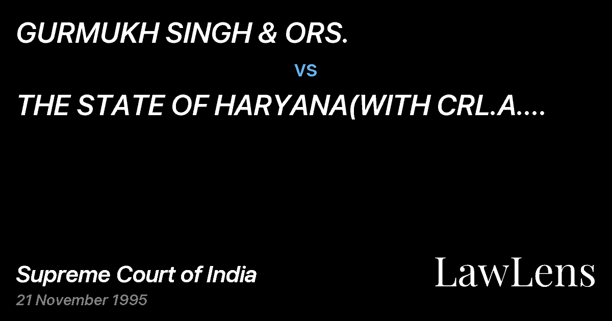 Preview image for GURMUKH SINGH & ORS. vs. THE STATE OF HARYANA(WITH CRL.A. NO. 230/94)