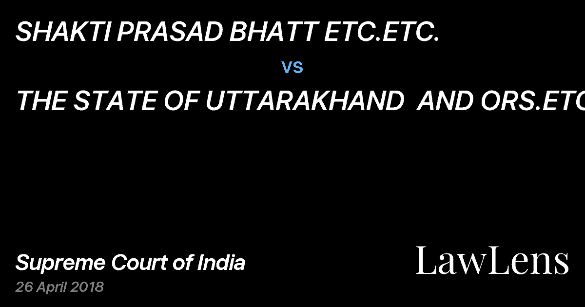 Preview image for SHAKTI PRASAD BHATT ETC.ETC. vs. THE STATE OF UTTARAKHAND  AND ORS.ETC.