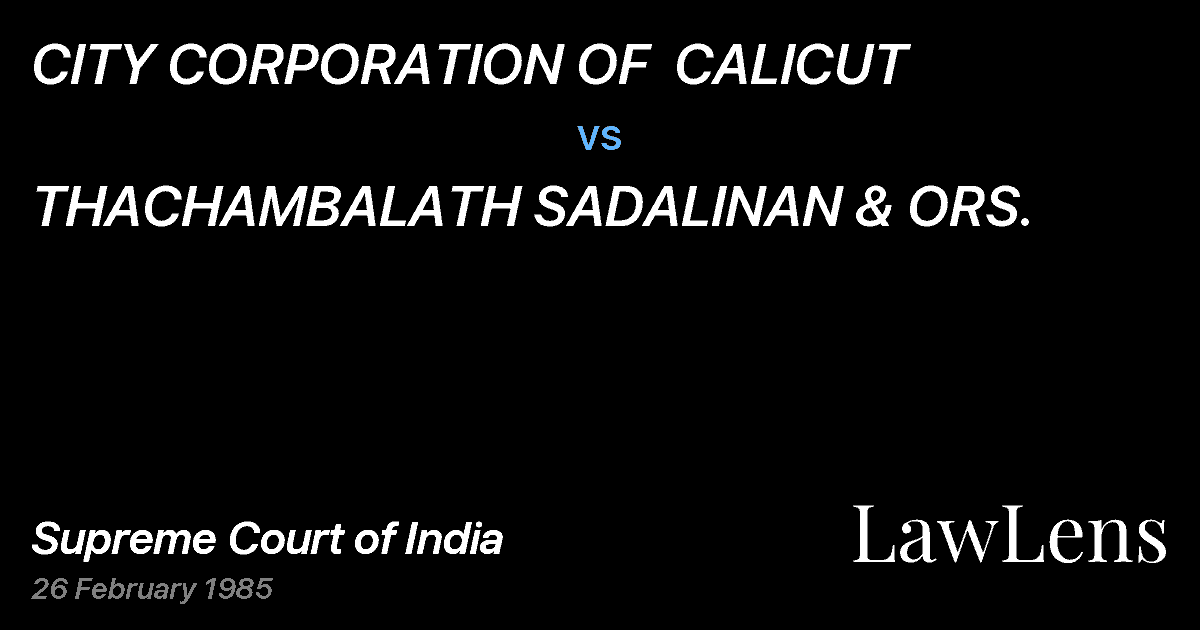 Preview image for CITY CORPORATION OF  CALICUT vs. THACHAMBALATH SADALINAN & ORS.