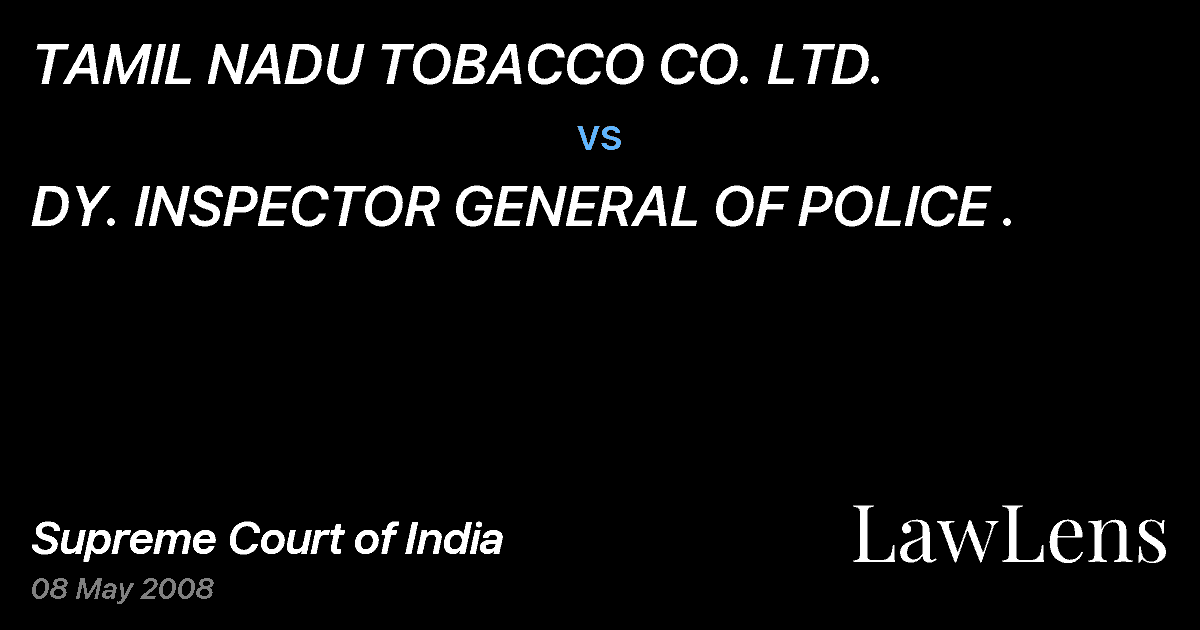 Preview image for TAMIL NADU TOBACCO CO. LTD. vs. DY. INSPECTOR GENERAL OF POLICE .