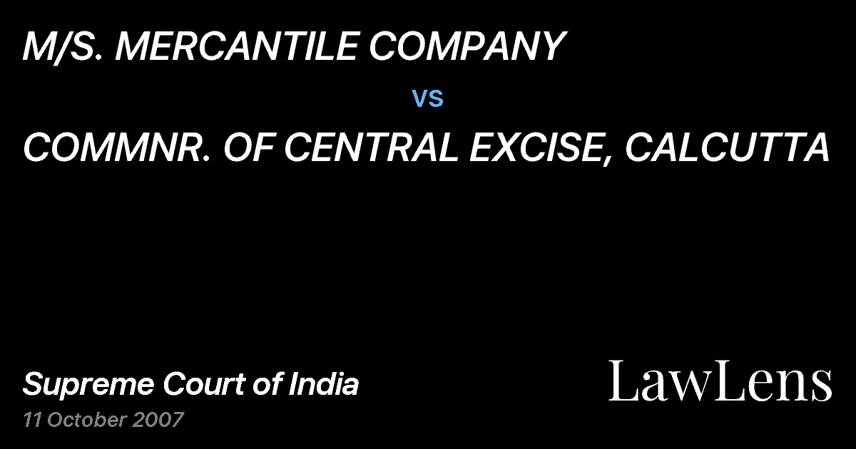 Preview image for M/S. MERCANTILE COMPANY vs. COMMNR. OF CENTRAL EXCISE, CALCUTTA