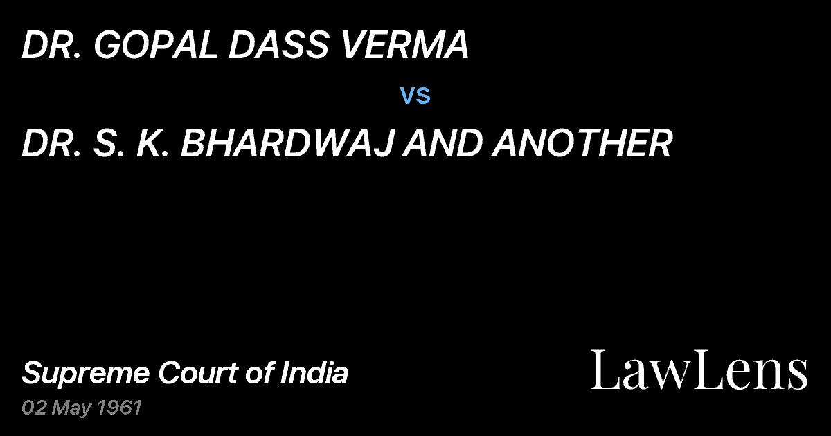 Preview image for DR. GOPAL DASS VERMA vs. DR. S. K. BHARDWAJ AND ANOTHER