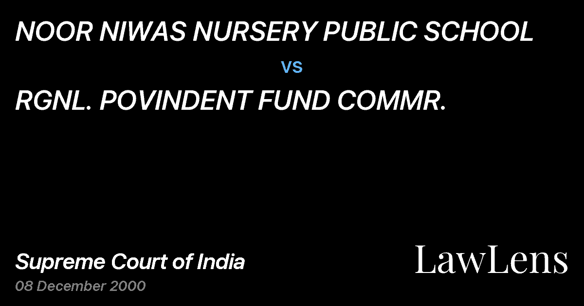 Preview image for NOOR NIWAS NURSERY PUBLIC SCHOOL vs. RGNL. POVINDENT FUND COMMR.