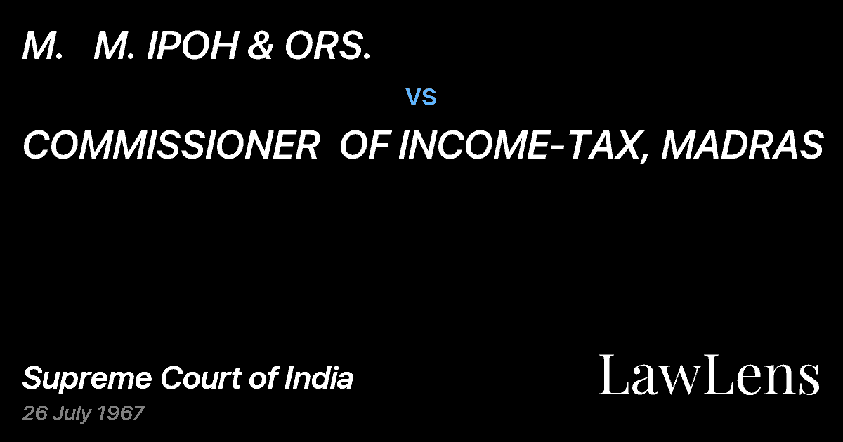 Preview image for M.   M. IPOH & ORS. vs. COMMISSIONER  OF INCOME-TAX, MADRAS
