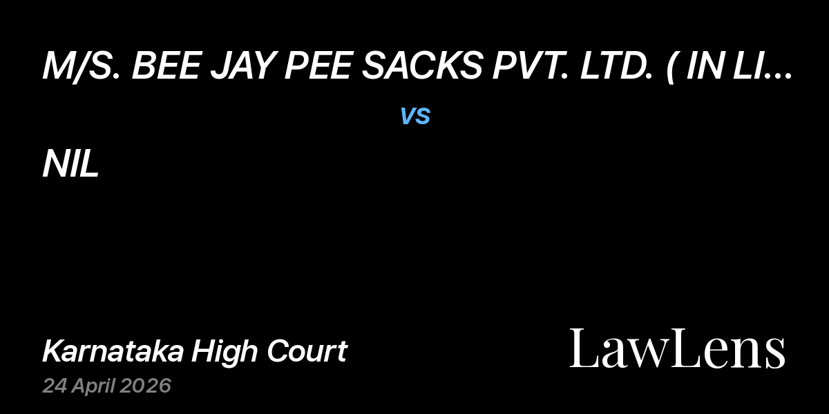 Preview image for M/S. BEE JAY PEE SACKS PVT. LTD. ( IN LIQN.) vs. NIL