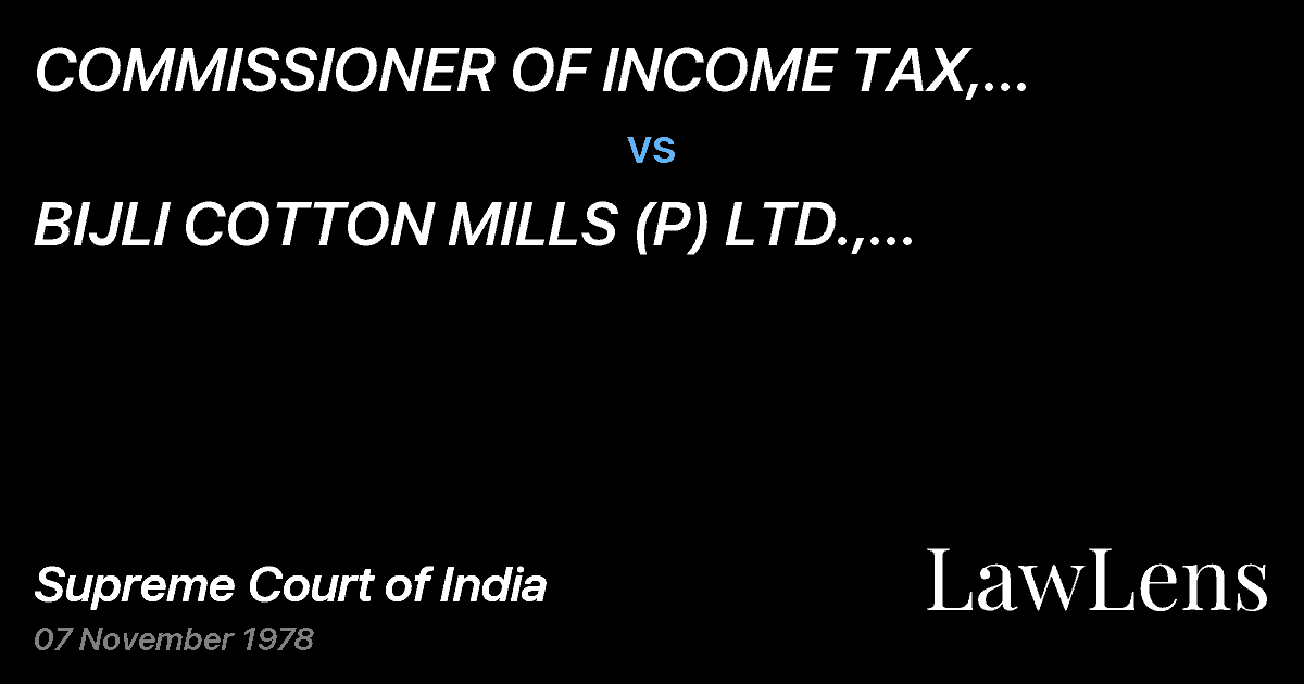 Preview image for COMMISSIONER OF INCOME TAX, (CENTRAL) DELHI,NEW DELHI vs. BIJLI COTTON MILLS (P) LTD., HATHRAS., ALIGARH