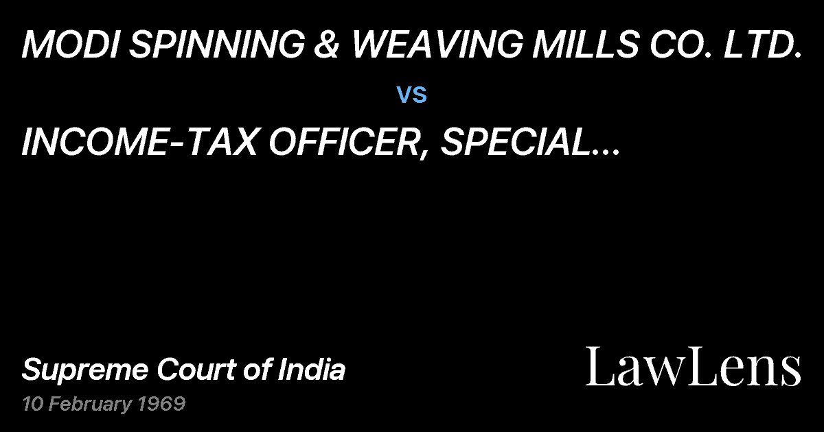 Preview image for MODI SPINNING & WEAVING MILLS CO. LTD. vs. INCOME-TAX OFFICER, SPECIAL INVESTIGATIONCIRCLE (B), MEERU