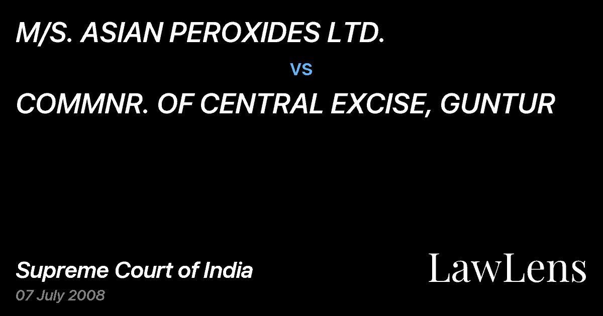 Preview image for M/S. ASIAN PEROXIDES LTD. vs. COMMNR. OF CENTRAL EXCISE, GUNTUR