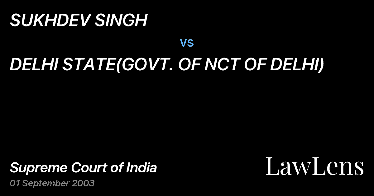 Preview image for SUKHDEV SINGH vs. DELHI STATE(GOVT. OF NCT OF DELHI)