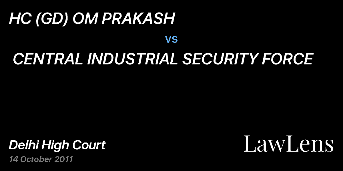 Preview image for HC (GD) OM PRAKASH  vs.  CENTRAL INDUSTRIAL SECURITY FORCE