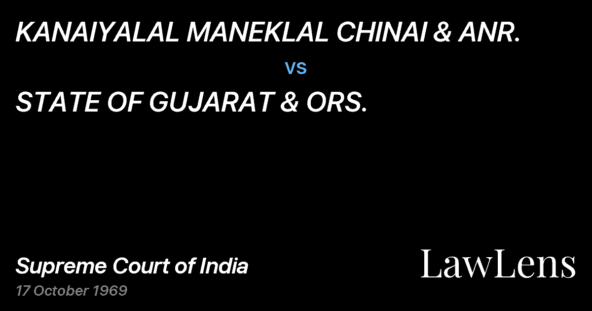 Preview image for KANAIYALAL MANEKLAL CHINAI & ANR. vs. STATE OF GUJARAT & ORS.