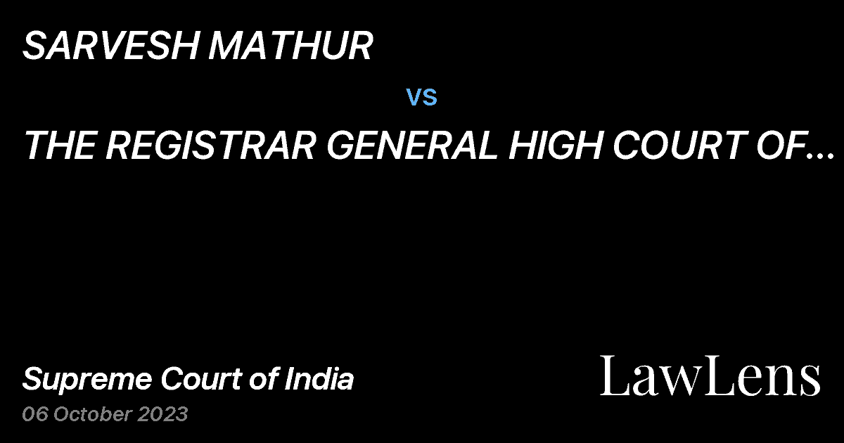 Preview image for SARVESH MATHUR vs. THE REGISTRAR GENERAL HIGH COURT OF PUNJAB AND HARYANA