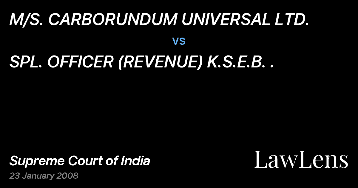 Preview image for M/S. CARBORUNDUM UNIVERSAL LTD. vs. SPL. OFFICER (REVENUE) K.S.E.B. .
