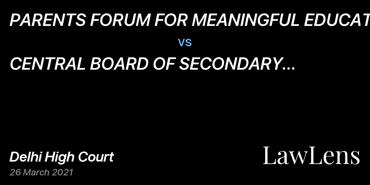 Preview image for PARENTS FORUM FOR MEANINGFUL EDUCATION  vs.  CENTRAL BOARD OF SECONDARY EDUCATION THROUGH SECRETARY, CBSE, & ORS.