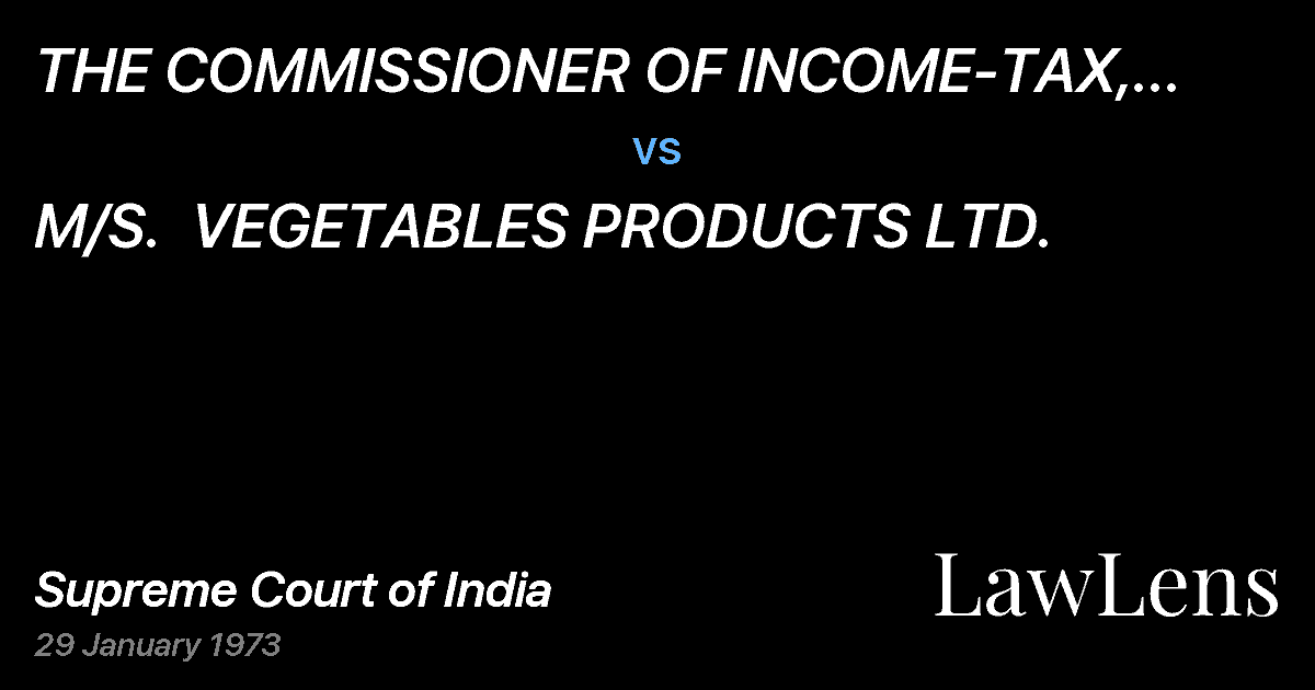 Preview image for THE COMMISSIONER OF INCOME-TAX, WEST BENGAL I,CALCUTTA vs. M/S.  VEGETABLES PRODUCTS LTD.