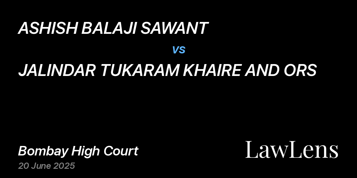 Preview image for ASHISH BALAJI SAWANT vs. JALINDAR TUKARAM KHAIRE AND ORS