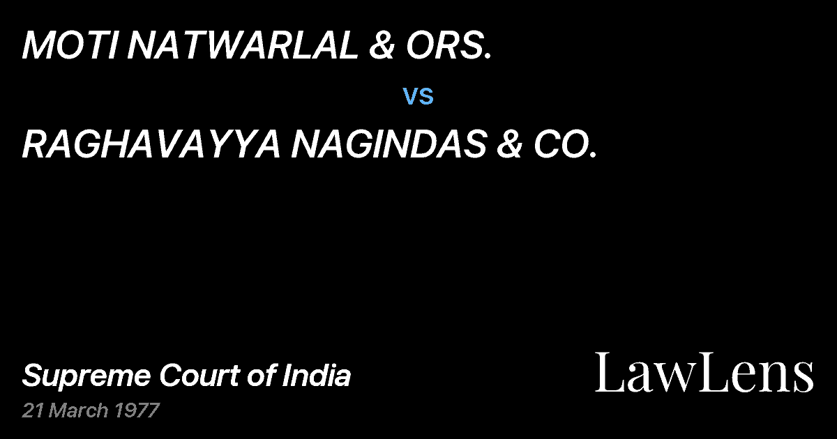 Preview image for MOTI NATWARLAL & ORS. vs. RAGHAVAYYA NAGINDAS & CO.