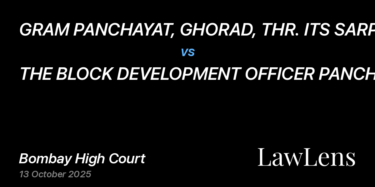 Preview image for GRAM PANCHAYAT, GHORAD, THR. ITS SARPANCH, SELOO, WARDHA AND ANOTHER vs. THE BLOCK DEVELOPMENT OFFICER PANCHAYAT SAMITI, SELOO, WARDHA AND ANOTHER
