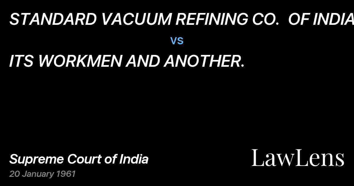 Preview image for STANDARD VACUUM REFINING CO.  OF INDIA vs. ITS WORKMEN AND ANOTHER.