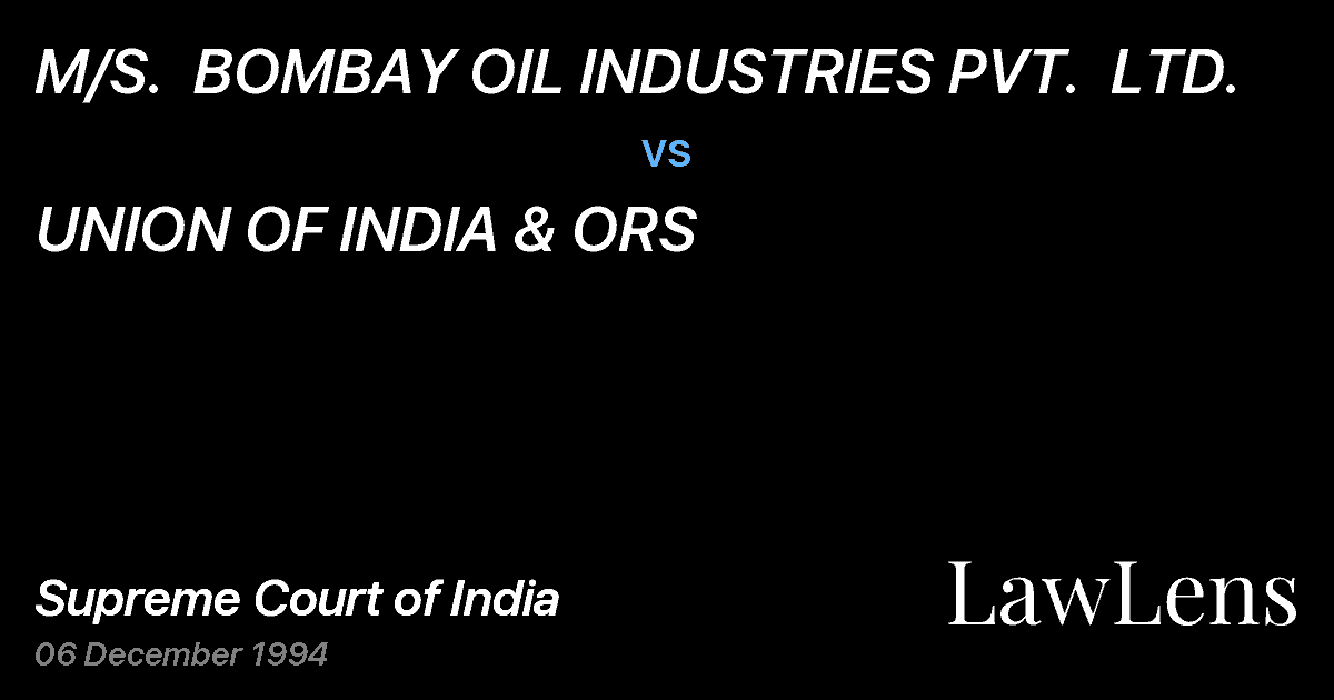 Preview image for M/S.  BOMBAY OIL INDUSTRIES PVT.  LTD. vs. UNION OF INDIA & ORS