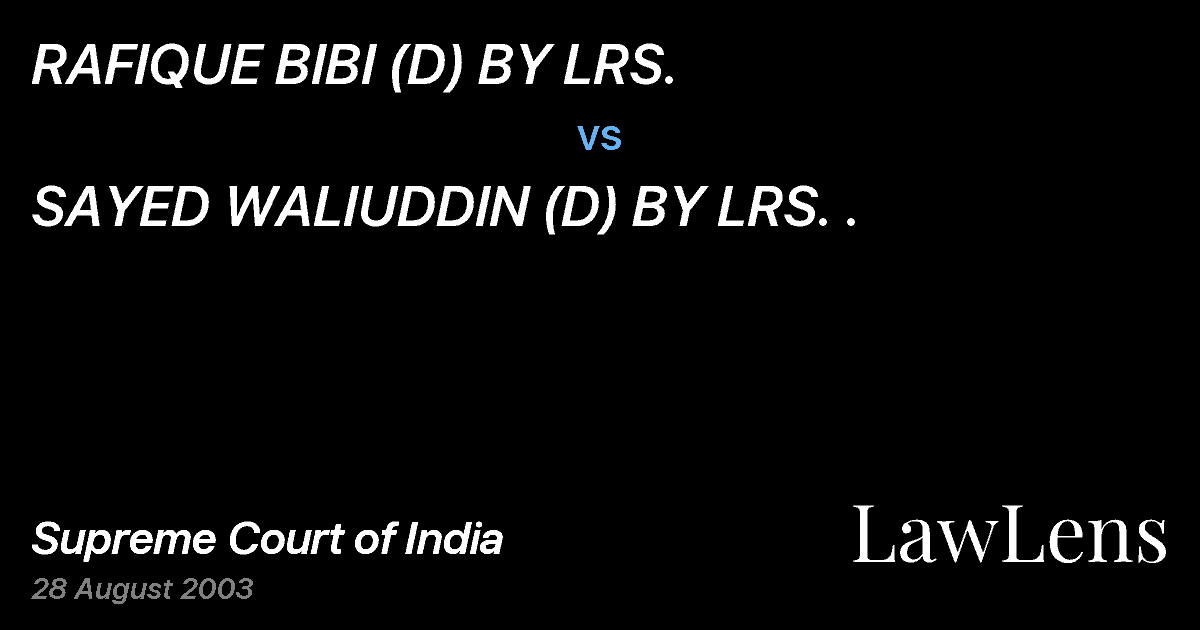 Preview image for RAFIQUE BIBI (D) BY LRS. vs. SAYED WALIUDDIN (D) BY LRS. .