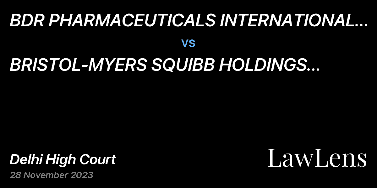 Preview image for BDR PHARMACEUTICALS INTERNATIONAL PVT LTD  vs.  BRISTOL-MYERS SQUIBB HOLDINGS IRELAND UNLIMITED COMPANY AND ANR
