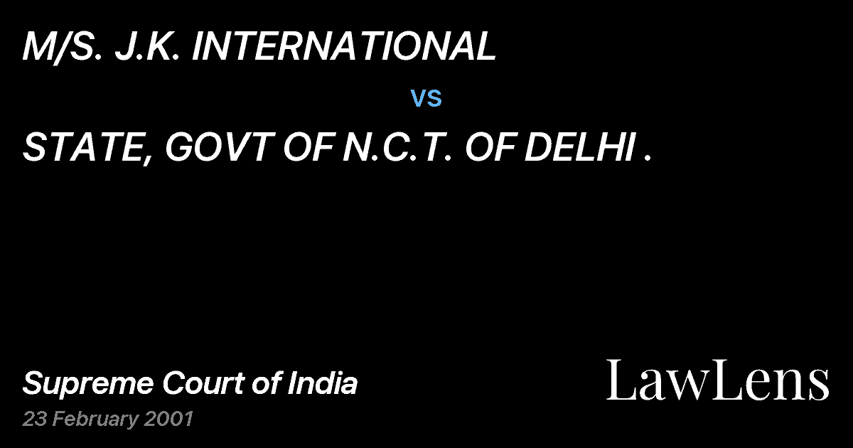 Preview image for M/S. J.K. INTERNATIONAL vs. STATE, GOVT OF N.C.T. OF DELHI .