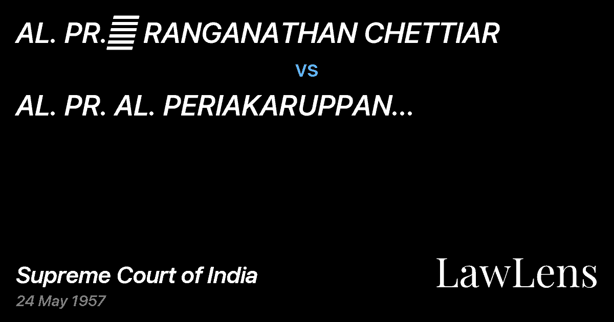 Preview image for AL. PR.	 RANGANATHAN CHETTIAR vs. AL. PR.	 AL.  PERIAKARUPPAN CHETTIAR(and connected appeal)