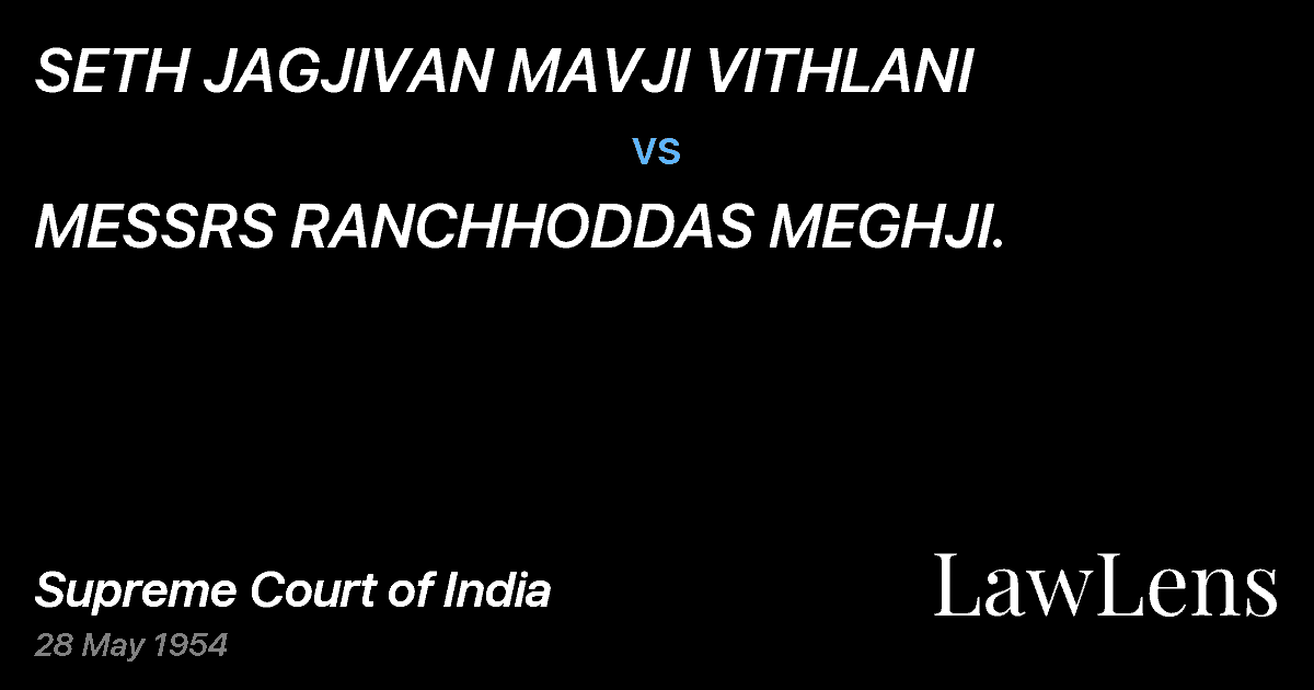 Preview image for SETH JAGJIVAN MAVJI VITHLANI vs. MESSRS RANCHHODDAS MEGHJI.