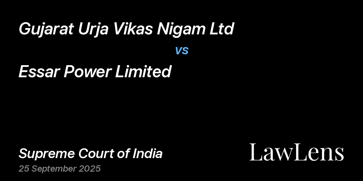 Preview image for Gujarat Urja Vikas Nigam Ltd vs. Essar Power Limited