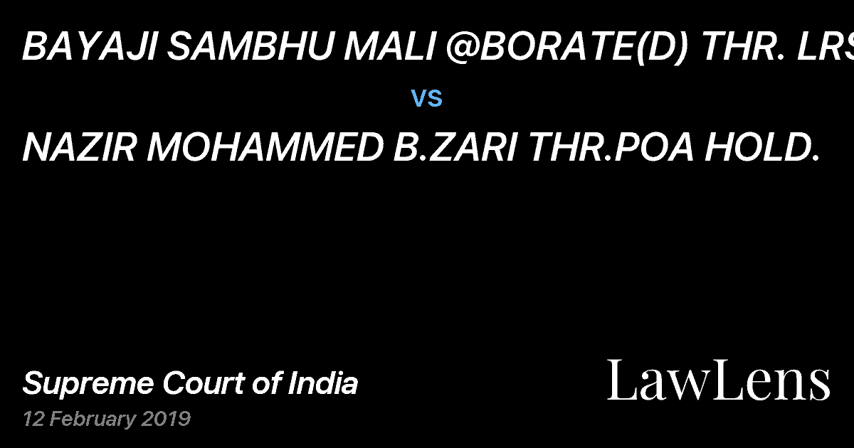 Preview image for BAYAJI SAMBHU MALI @BORATE(D) THR. LRS. vs. NAZIR MOHAMMED B.ZARI THR.POA HOLD.
