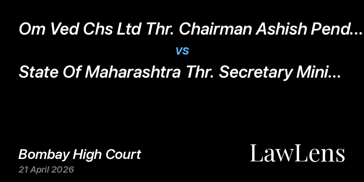 Preview image for Om Ved Chs Ltd Thr. Chairman Ashish Pendharkar vs. State Of Maharashtra Thr. Secretary Ministry Of Cooperation And Ors