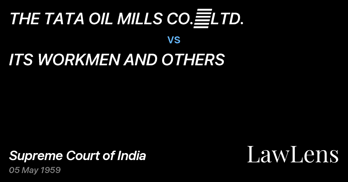 Preview image for THE TATA OIL MILLS CO.	LTD. vs. ITS WORKMEN AND OTHERS