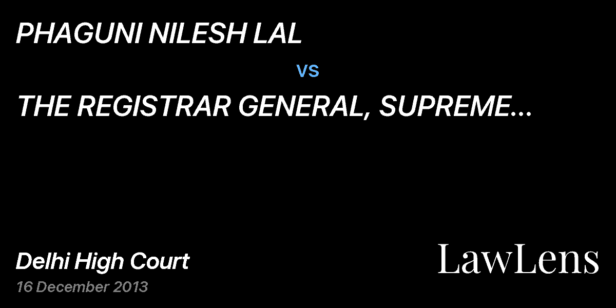 Preview image for PHAGUNI NILESH LAL  vs.  THE REGISTRAR GENERAL, SUPREME COURT OF INDIA & ANR.