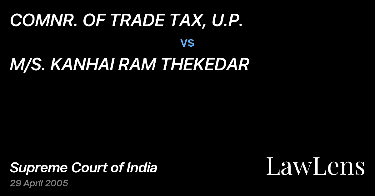 Preview image for COMNR. OF TRADE TAX, U.P. vs. M/S. KANHAI RAM THEKEDAR
