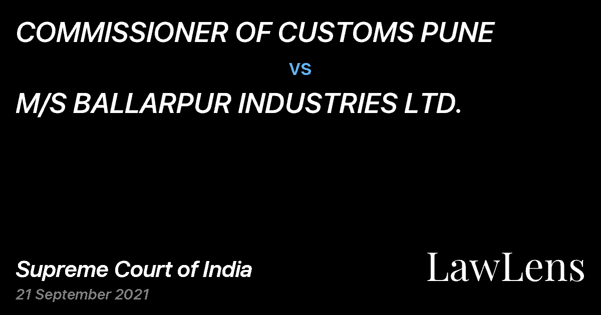 Preview image for COMMISSIONER OF CUSTOMS PUNE vs. M/S BALLARPUR INDUSTRIES LTD.