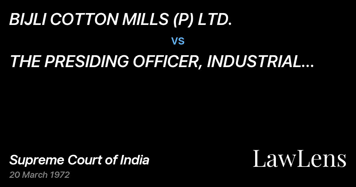 Preview image for BIJLI COTTON MILLS (P) LTD. vs. THE PRESIDING OFFICER, INDUSTRIAL TRIBUNAL II & ORS