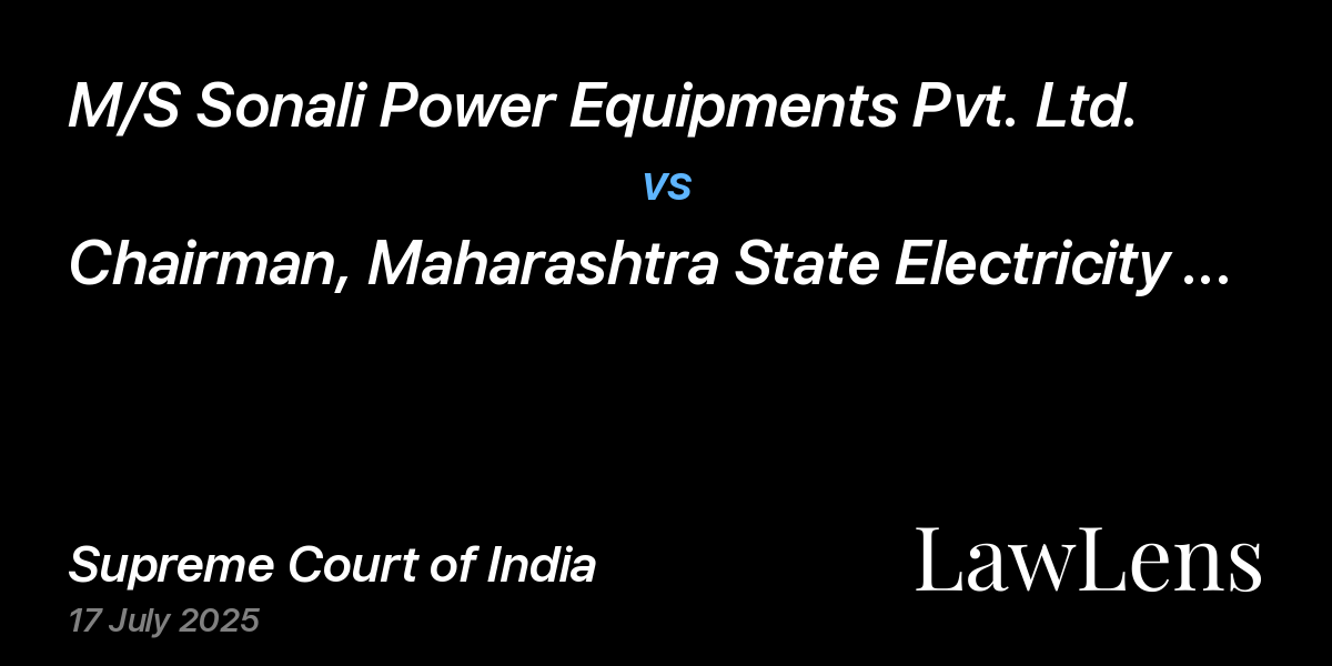 Preview image for M/S Sonali Power Equipments Pvt. Ltd. vs. Chairman, Maharashtra State Electricity Board, Mumbai