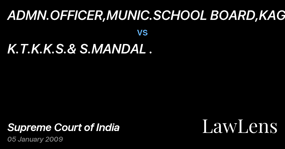 Preview image for ADMN.OFFICER,MUNIC.SCHOOL BOARD,KAGAL vs. K.T.K.K.S.& S.MANDAL .