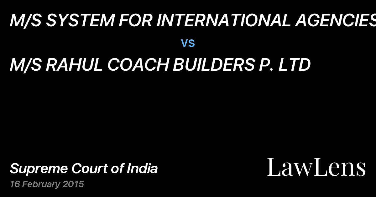 Preview image for M/S SYSTEM FOR INTERNATIONAL AGENCIES vs. M/S RAHUL COACH BUILDERS P. LTD