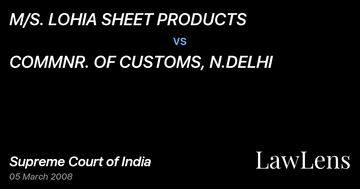 Preview image for M/S. LOHIA SHEET PRODUCTS vs. COMMNR. OF CUSTOMS, N.DELHI
