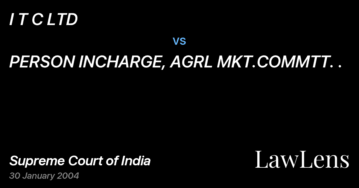 Preview image for I T C LTD vs. PERSON INCHARGE, AGRL MKT.COMMTT. .