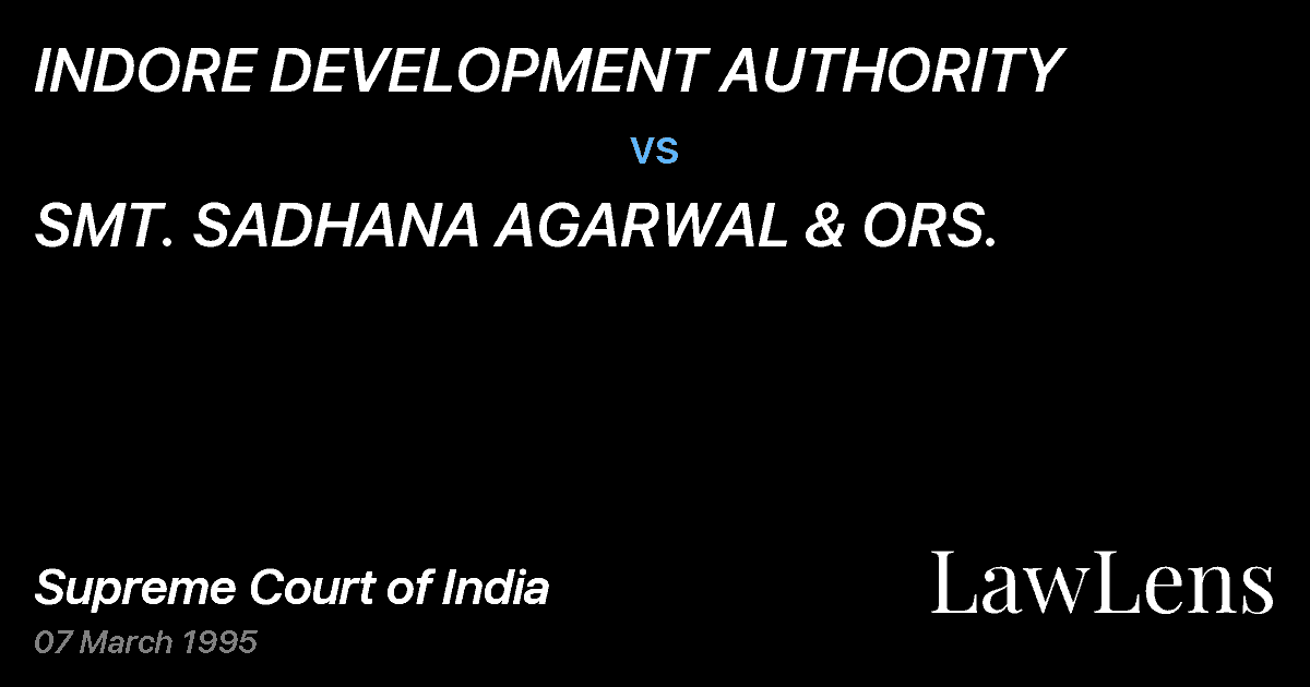 Preview image for INDORE DEVELOPMENT AUTHORITY vs. SMT. SADHANA AGARWAL & ORS.