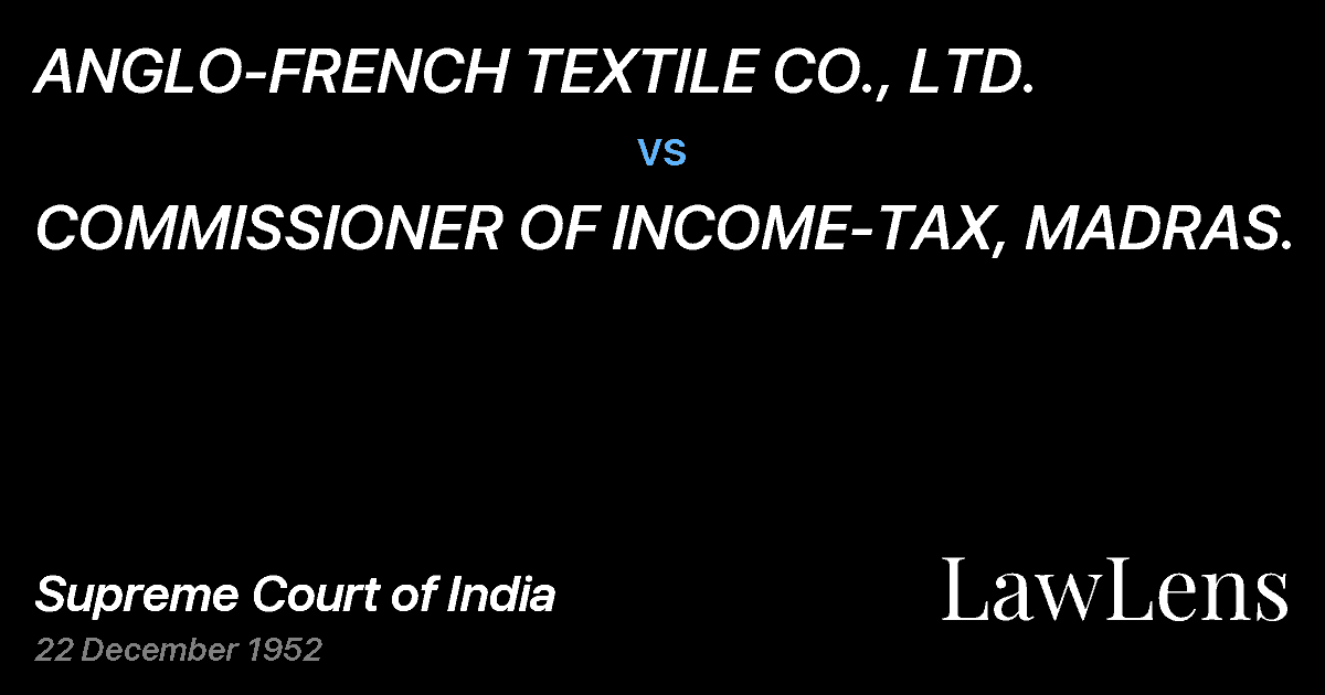 Preview image for ANGLO-FRENCH TEXTILE CO., LTD. vs. COMMISSIONER OF INCOME-TAX, MADRAS.