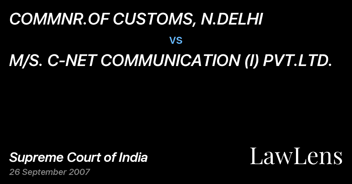 Preview image for COMMNR.OF CUSTOMS, N.DELHI vs. M/S. C-NET COMMUNICATION (I) PVT.LTD.