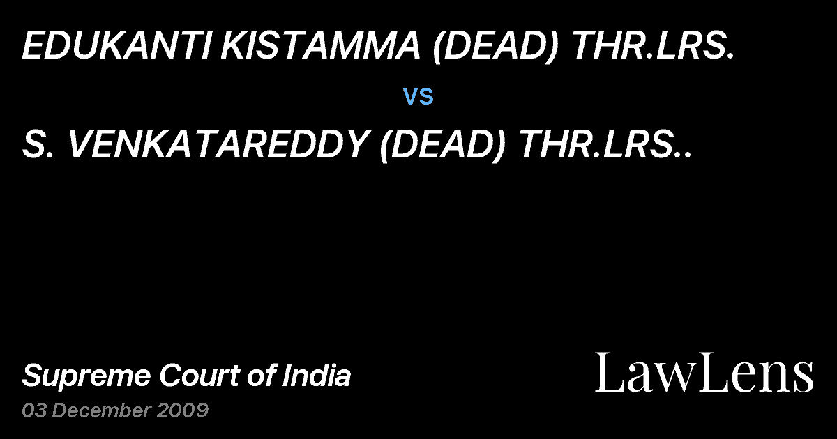 Preview image for EDUKANTI KISTAMMA (DEAD) THR.LRS. vs. S. VENKATAREDDY (DEAD) THR.LRS..